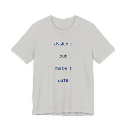 Dyslexic But Make It Cute