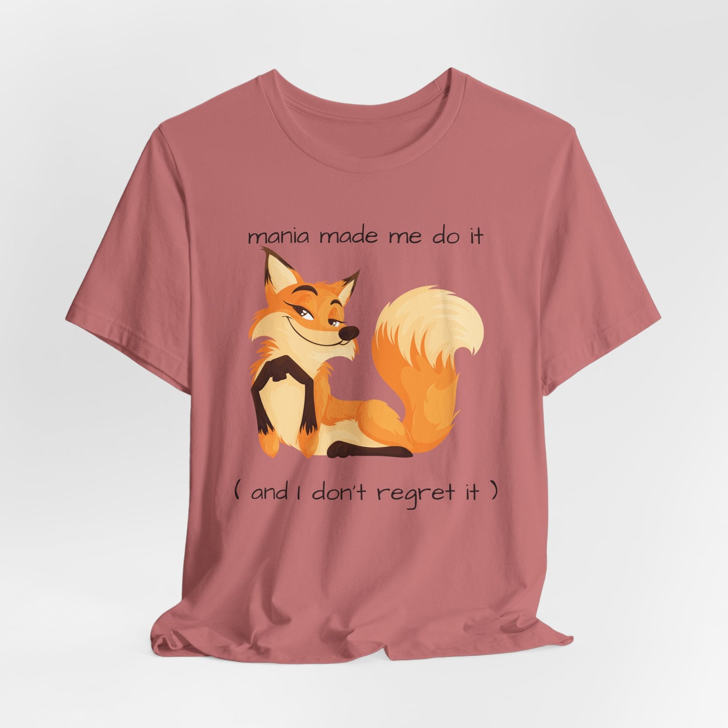 Mania Made Me Do It And I Dont Regtret It