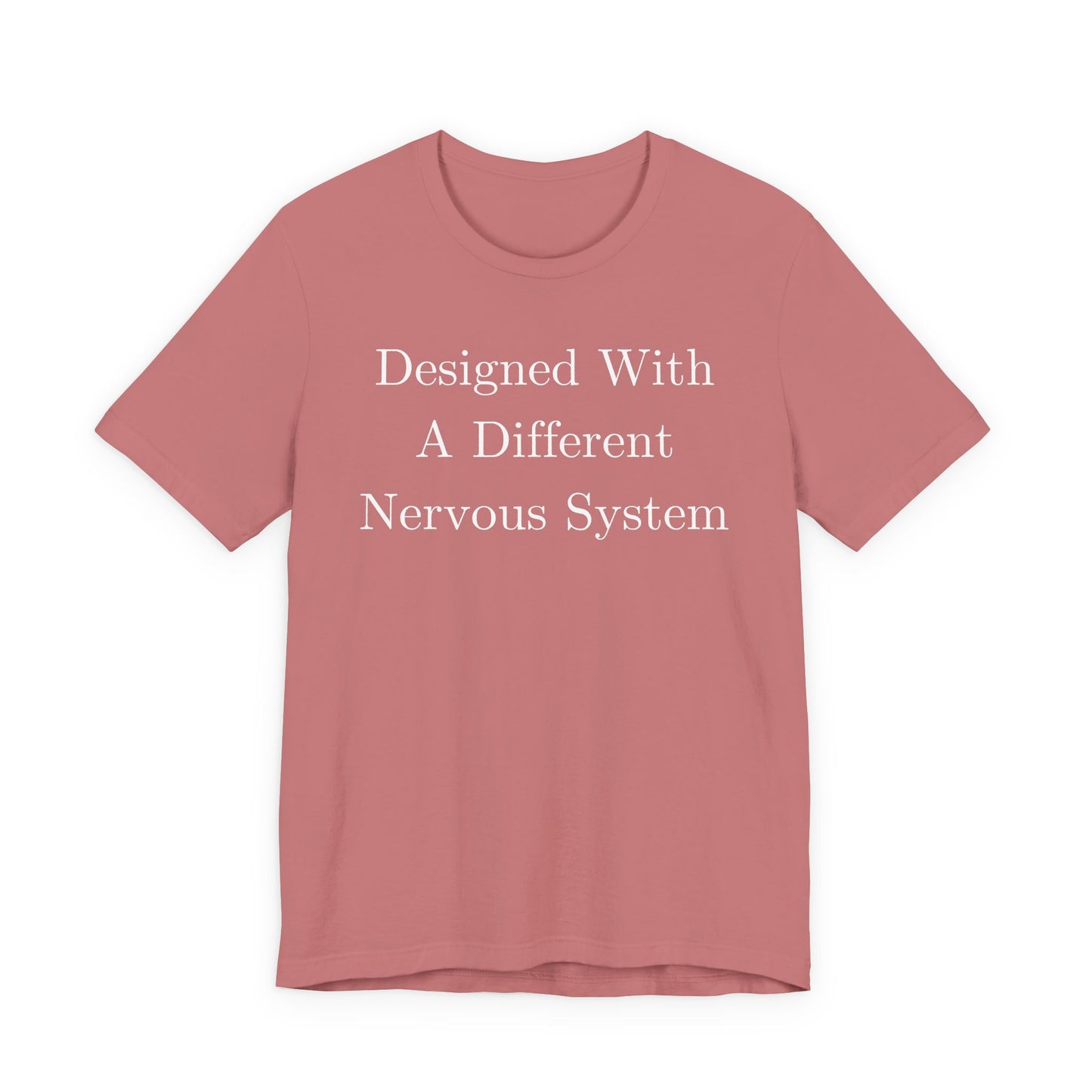 Designed With A Different Nervous System