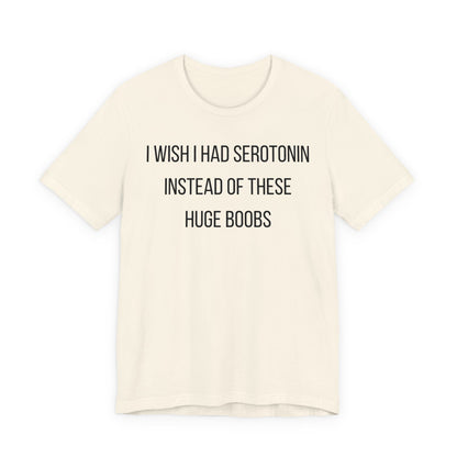 I Wish I Had Serotonin