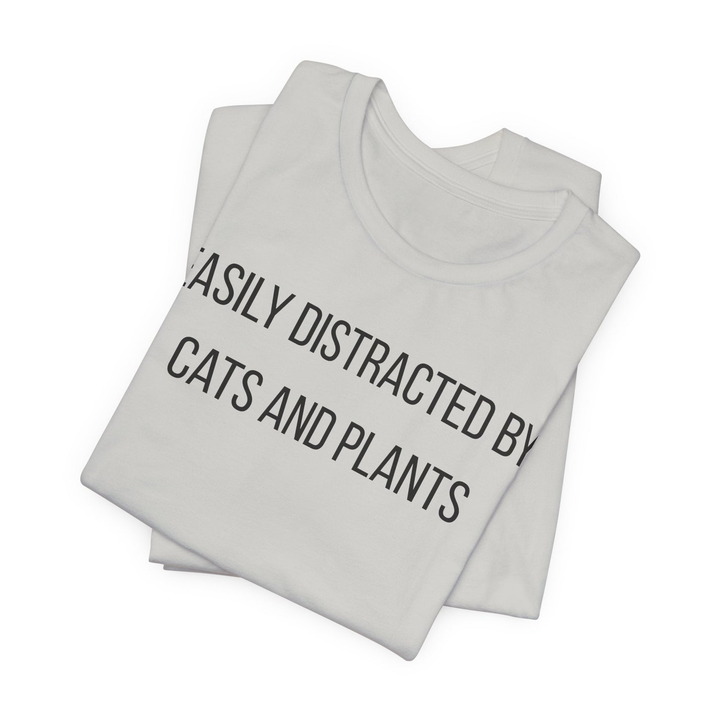 Easily Distracted By Cats And Plants