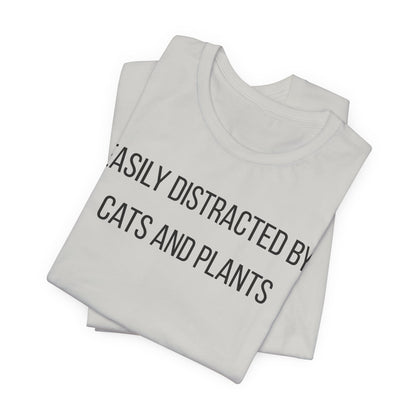 Easily Distracted By Cats And Plants
