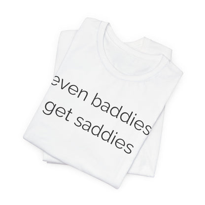 Even Baddies Get Saddies