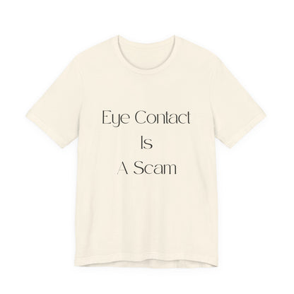 Eye Contact Is A Scam