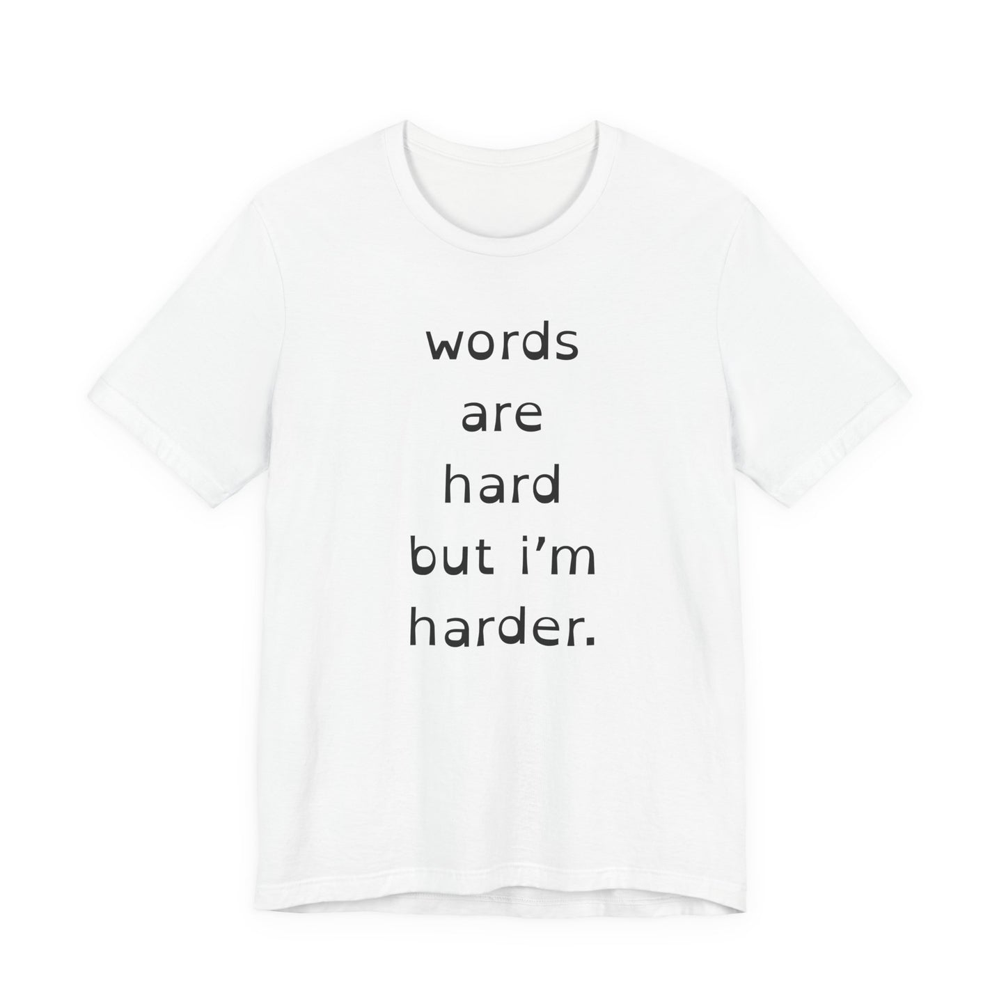 Words Are Hard But Im Harder