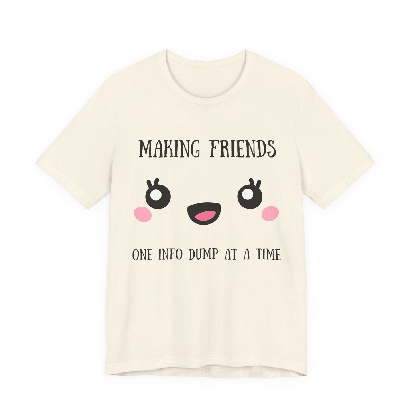 Making Friends One InfoDump At A Time