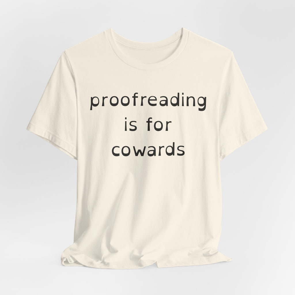 Proofreading Is For Cowards