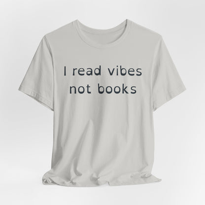 I Read Vibes Not Books