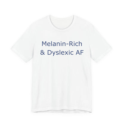 Melanin-Rich & Dyslexic AF