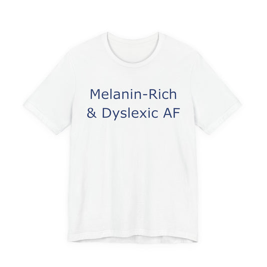 Melanin-Rich & Dyslexic AF
