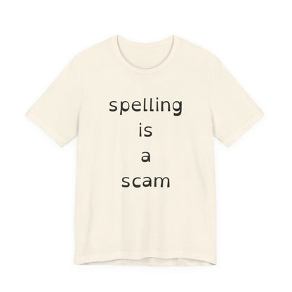 Spelling Is A Scam