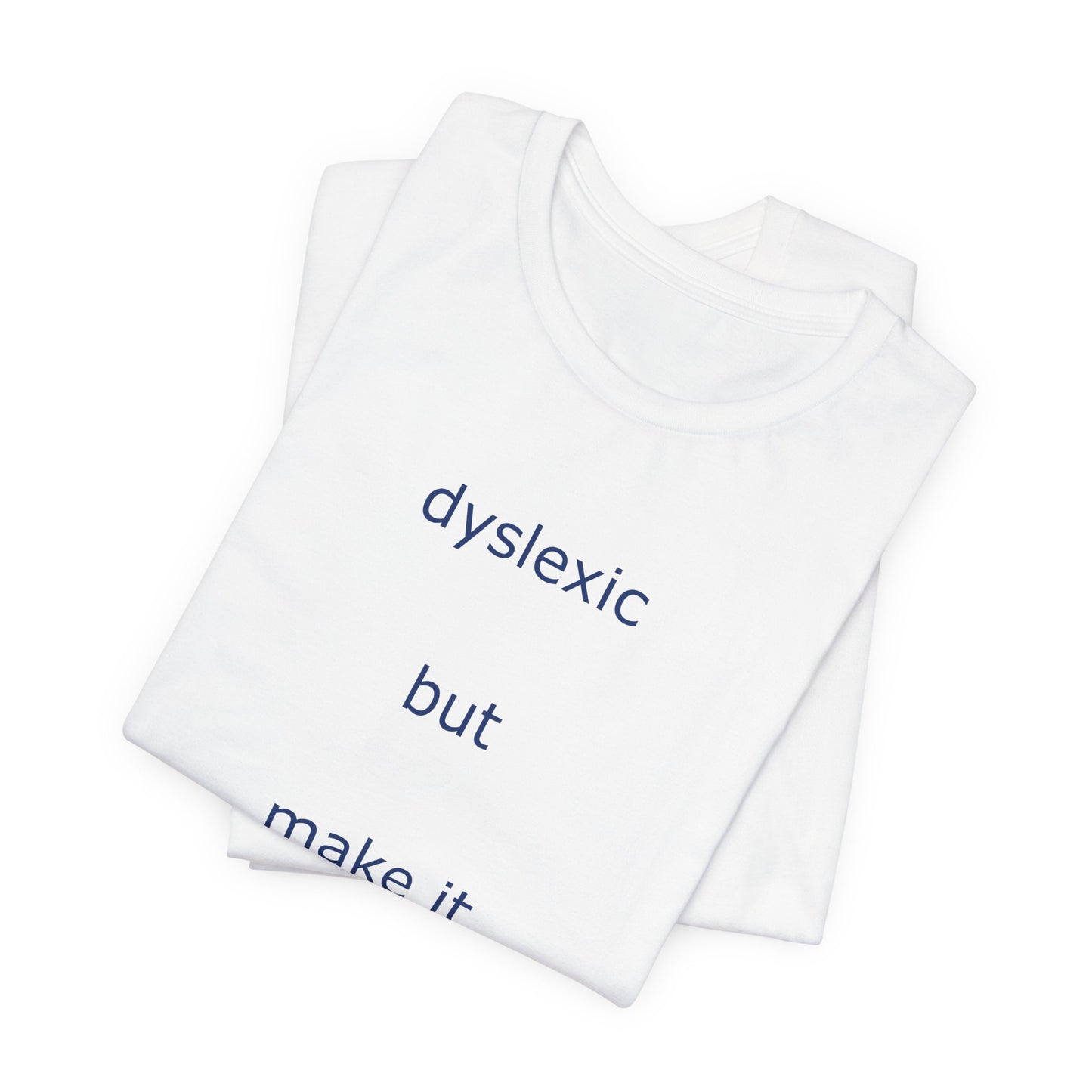 Dyslexic But Make It Cute