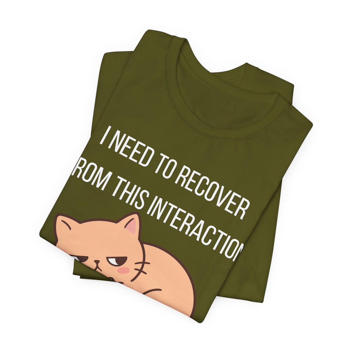 I Need To Recover From This Interaction Graphic Tee
