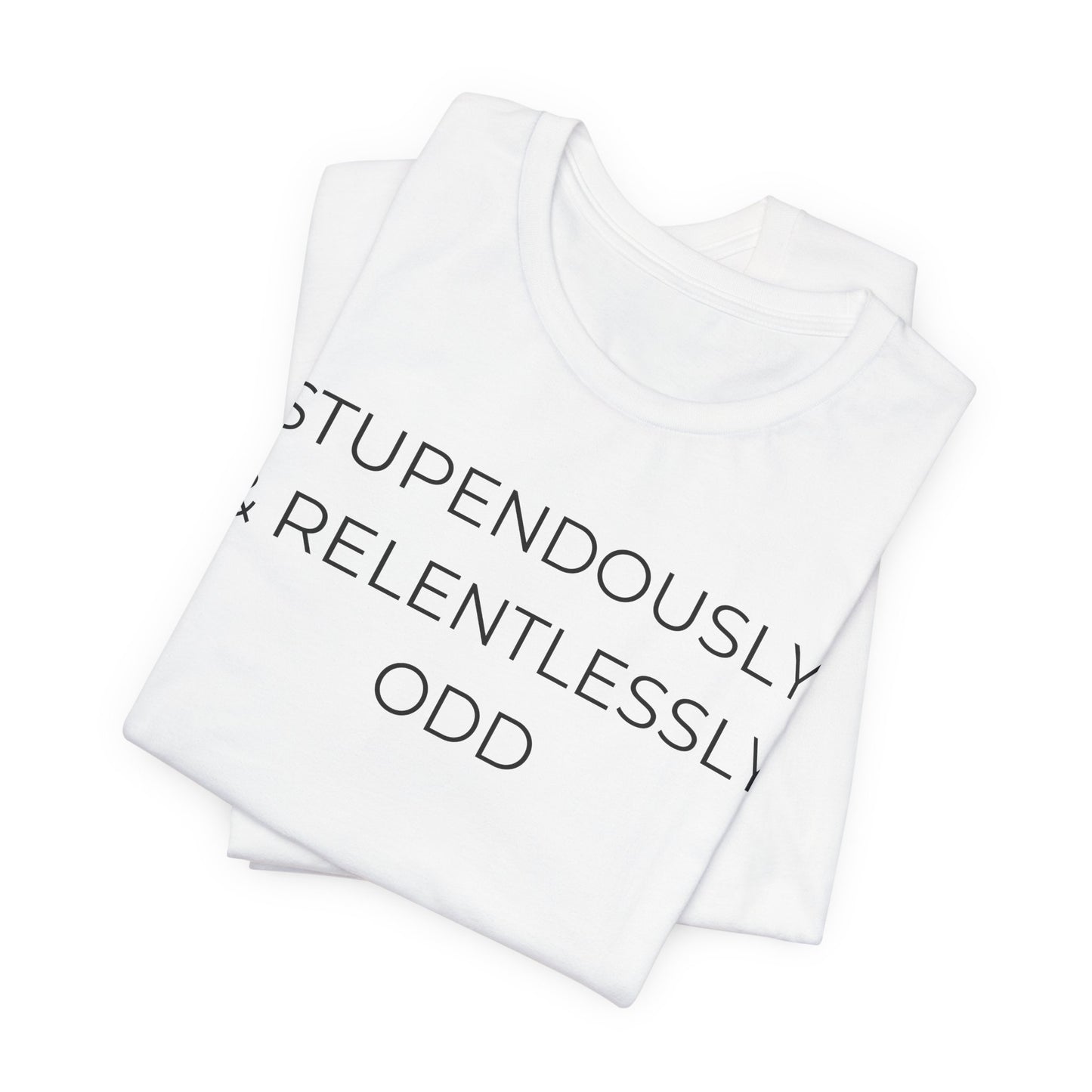 Stupendously & Relentlessly Odd