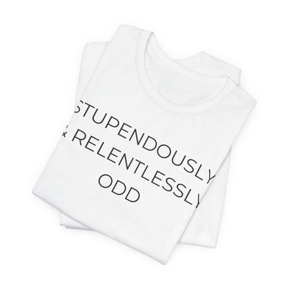 Stupendously & Relentlessly Odd