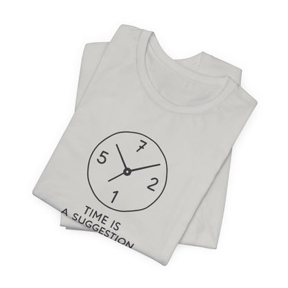 Time Is A Suggestion
