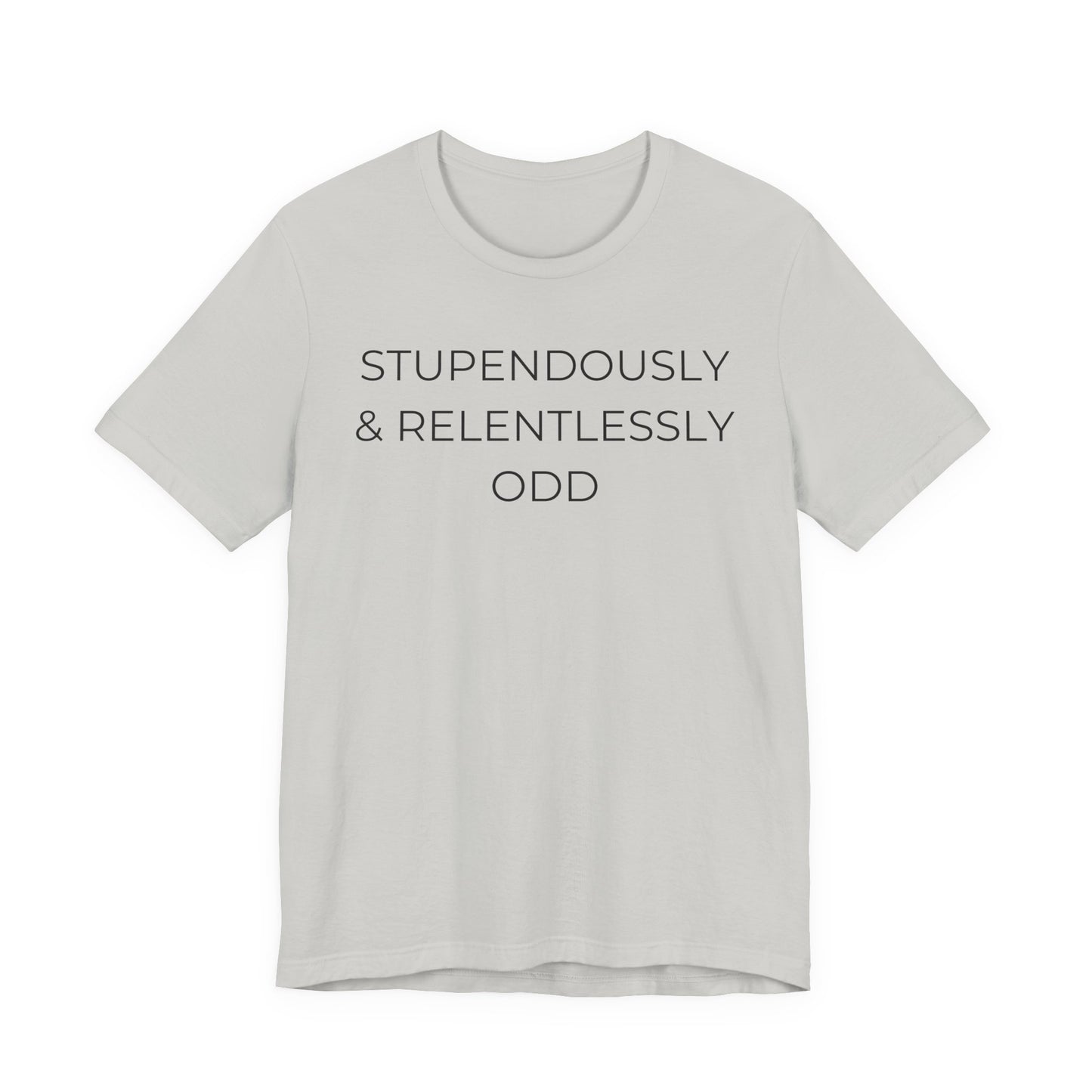Stupendously & Relentlessly Odd