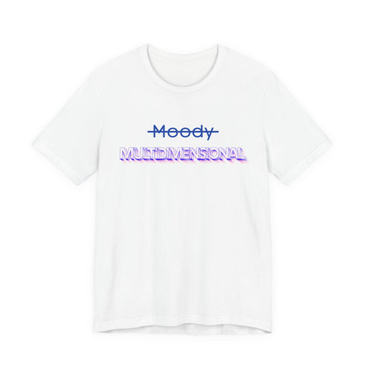 Not Moody; Multidimensional