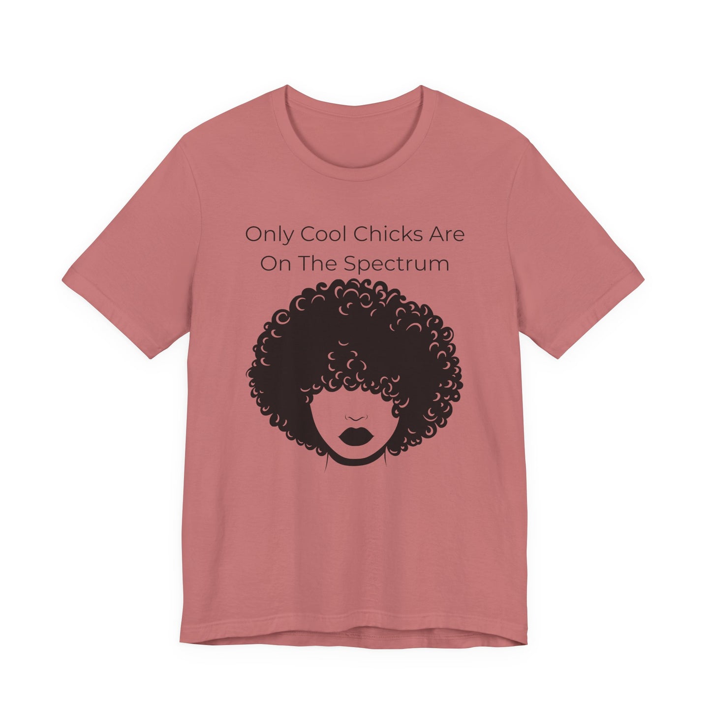 Only Cool Chicks Are On The Spectrum Graphic Tee