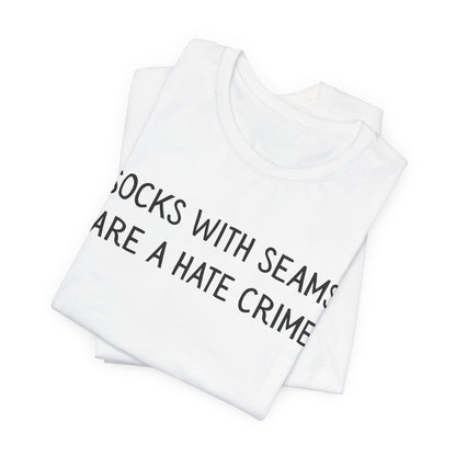 Socks With Seams Are A Hate Crime
