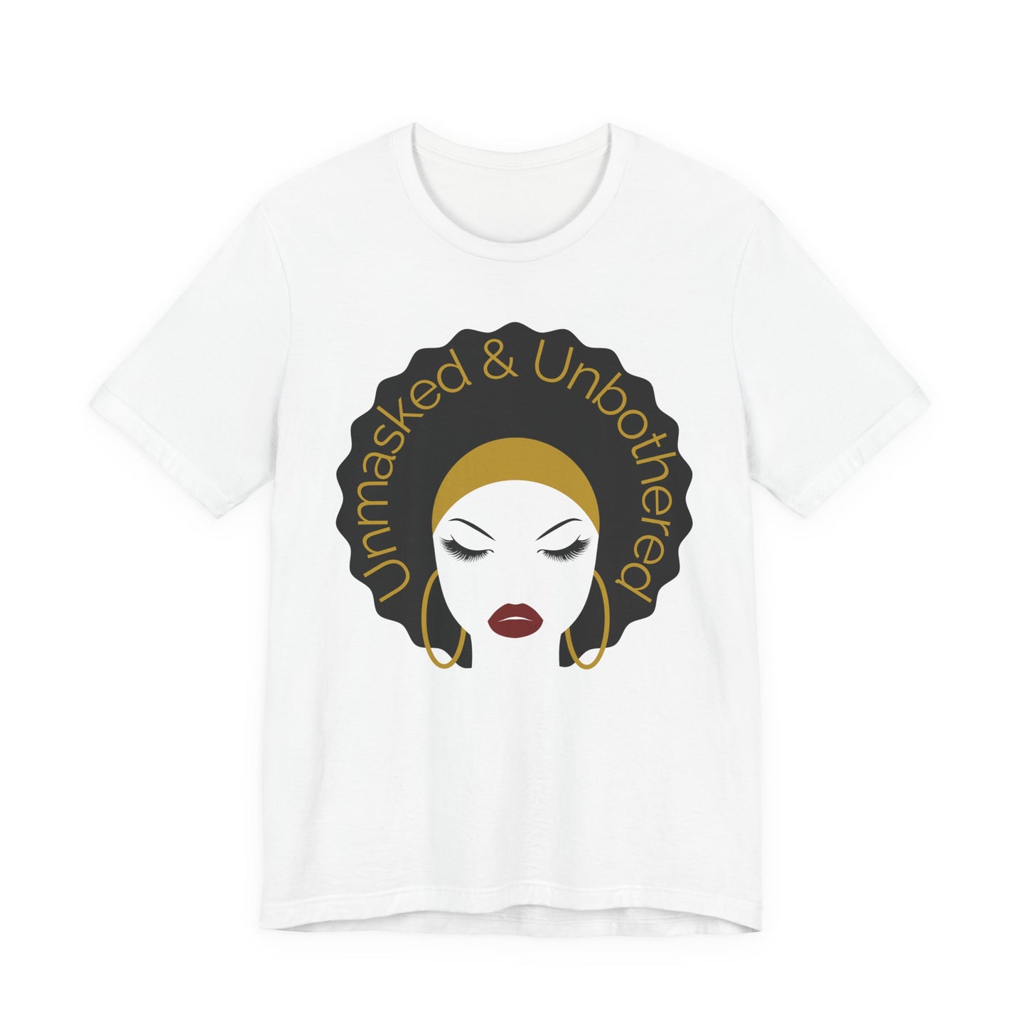 Unmasked Unbothered Graphic Tee