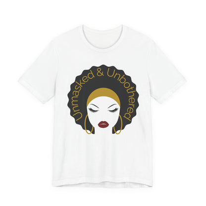 Unmasked Unbothered Graphic Tee