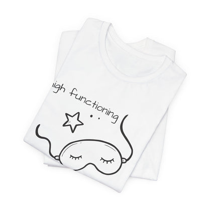 High Functioning Until Naptime