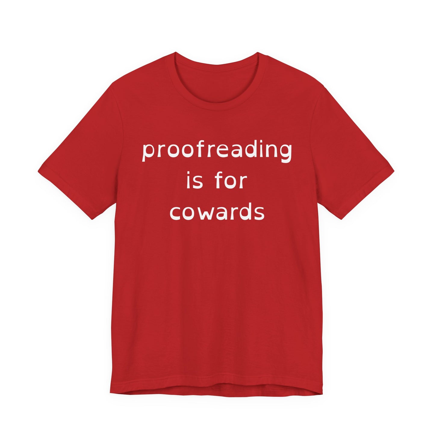 Proofreading Is For Cowards