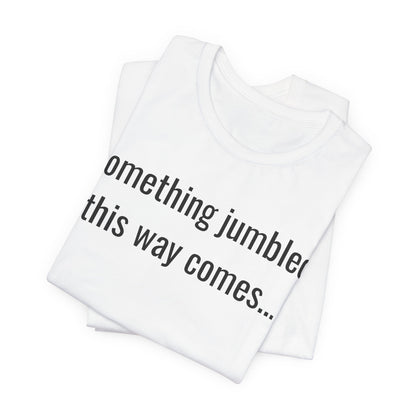 Something Jumbled This Way Comes