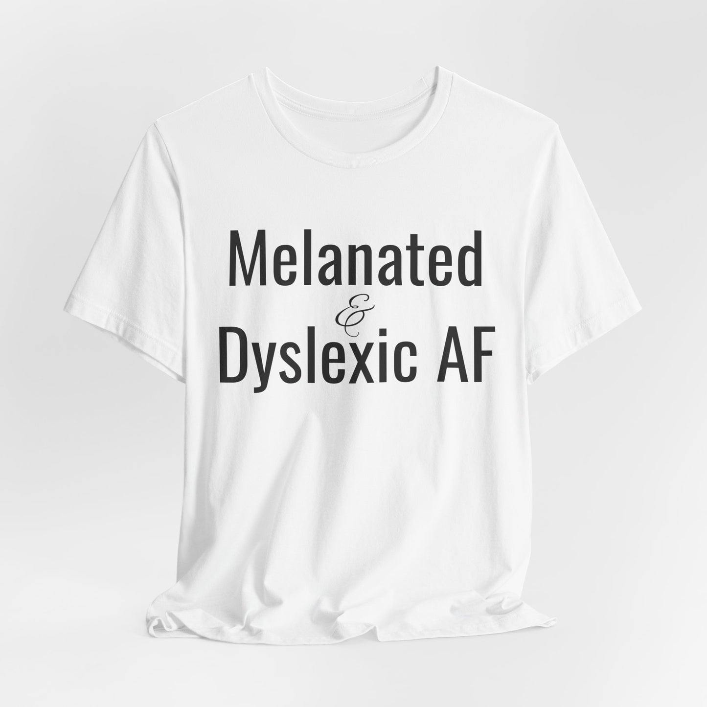 Melanated & Dyslexic AF