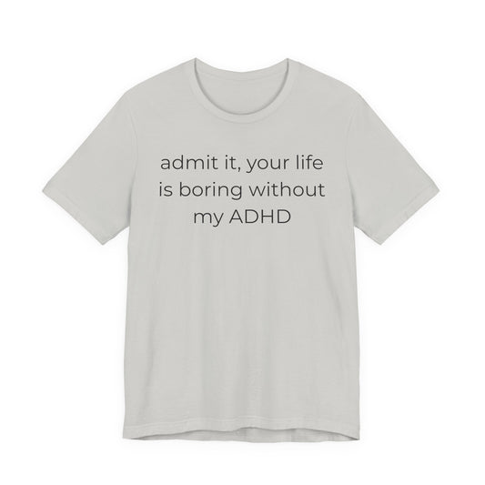 Life Is Boring Without My ADHD