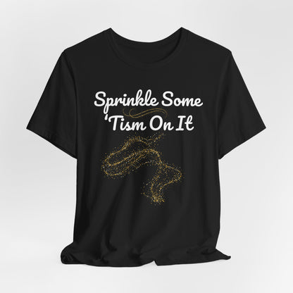 Sprinkle Some 'Tism On It Graphic Tee