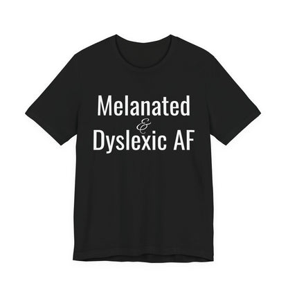 Melanated & Dyslexic AF