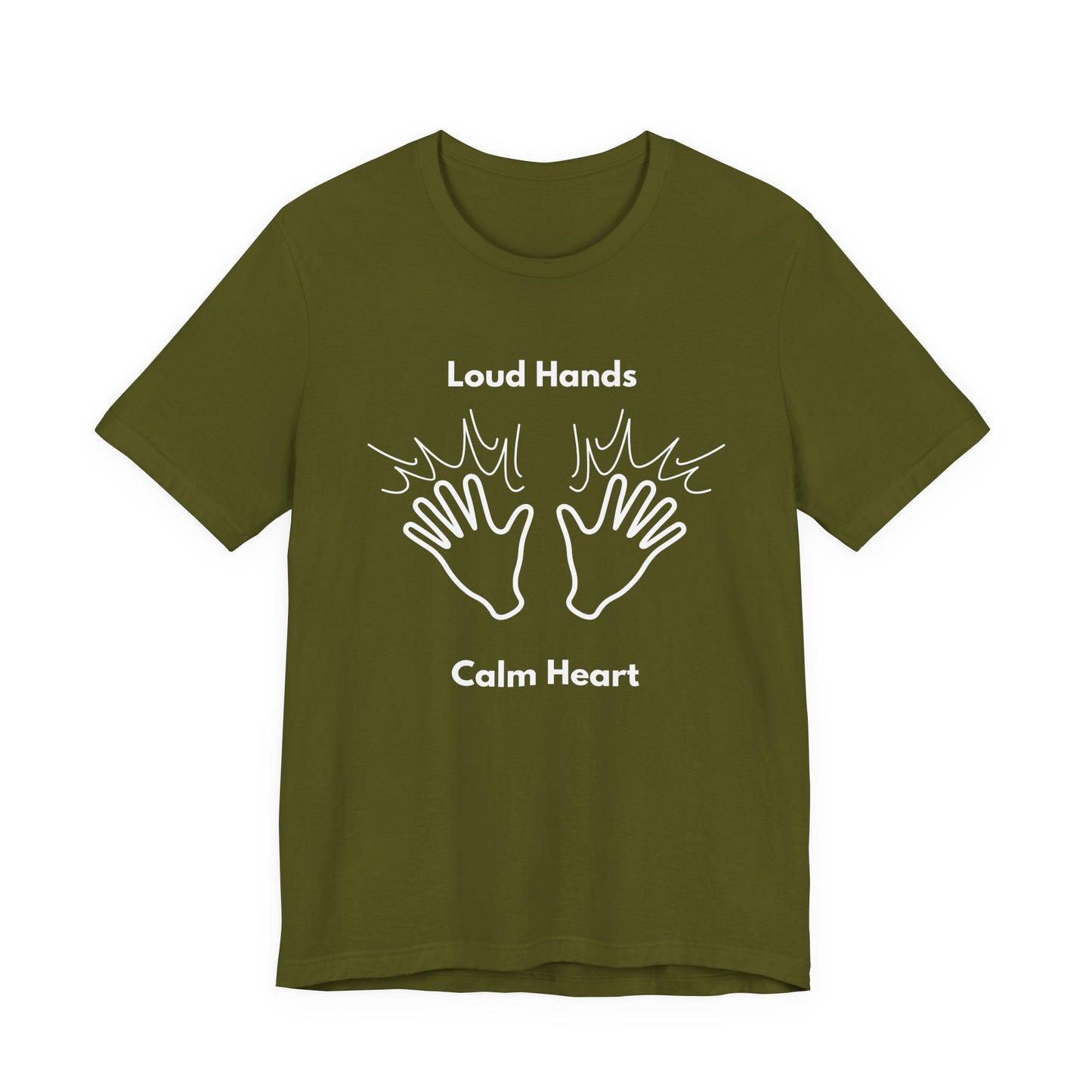 Loud Hands; Calm Heart