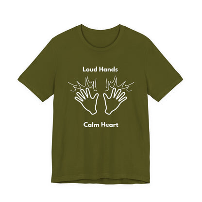 Loud Hands; Calm Heart