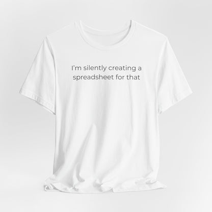 I'm Silently Creating A Spreadsheet For That