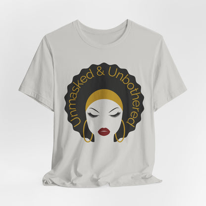 Unmasked Unbothered Graphic Tee