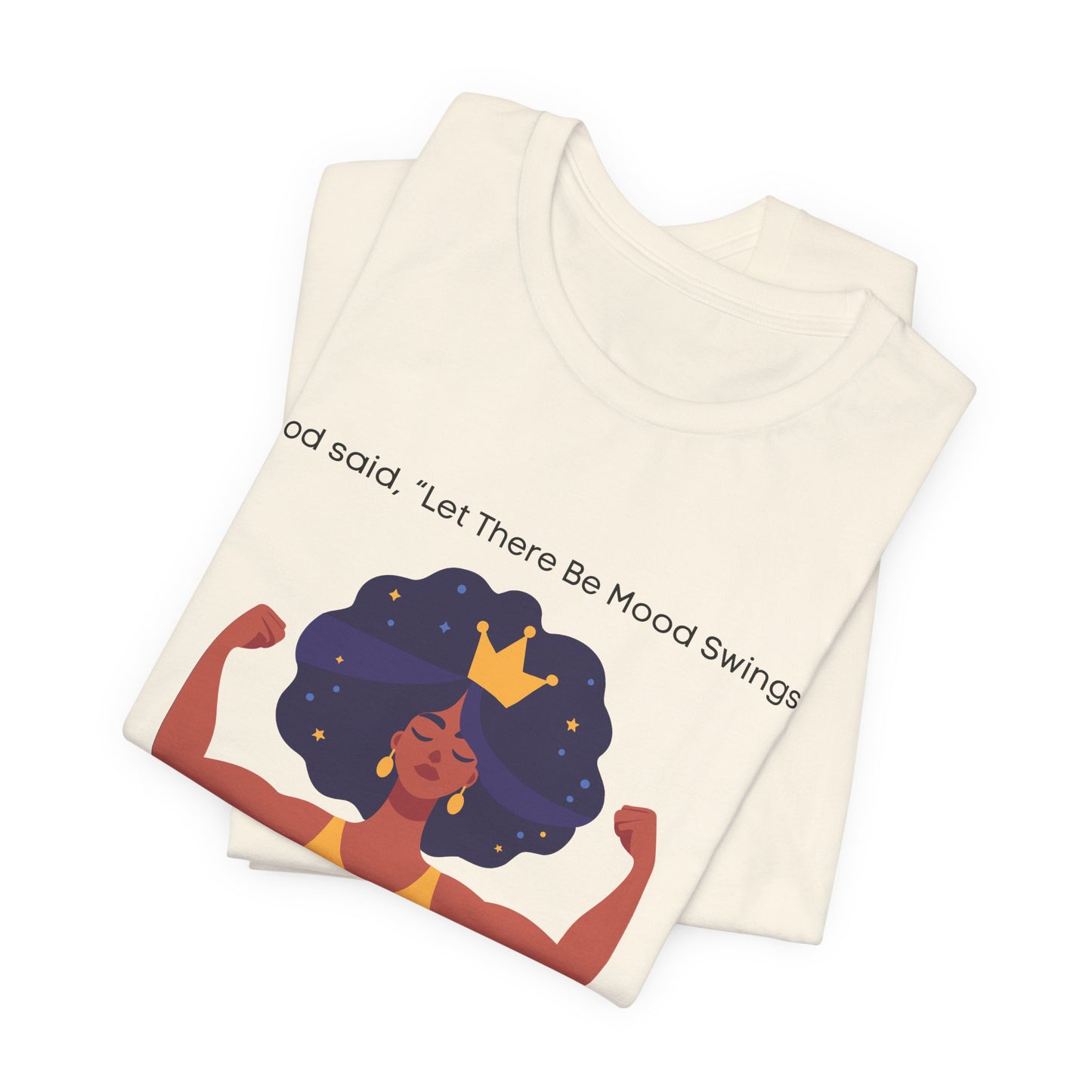 God Said Let There Be Mood Swings And Here I Am