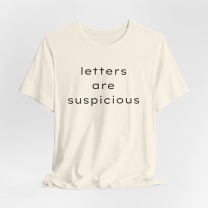 Letters Are Suspicious