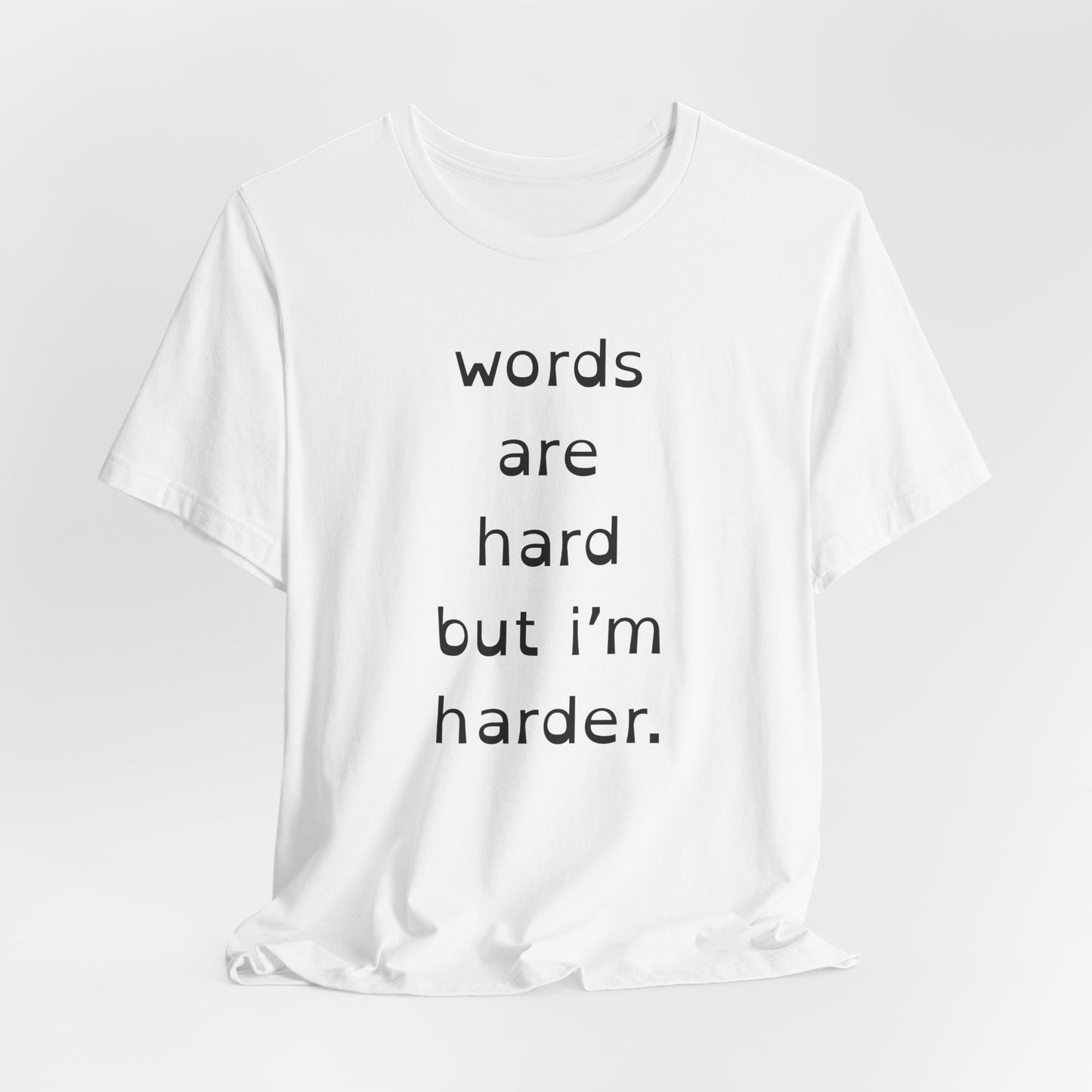 Words Are Hard But Im Harder