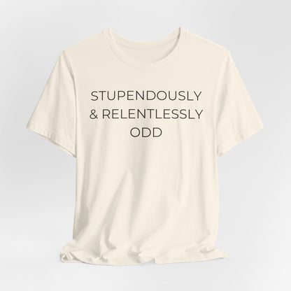 Stupendously & Relentlessly Odd