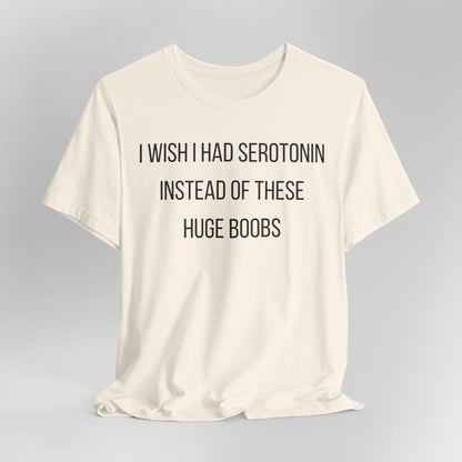I Wish I Had Serotonin