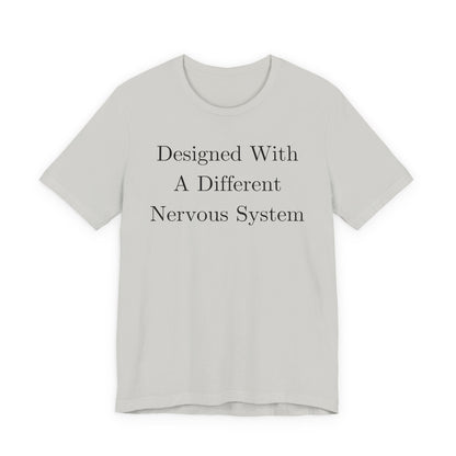 Designed With A Different Nervous System