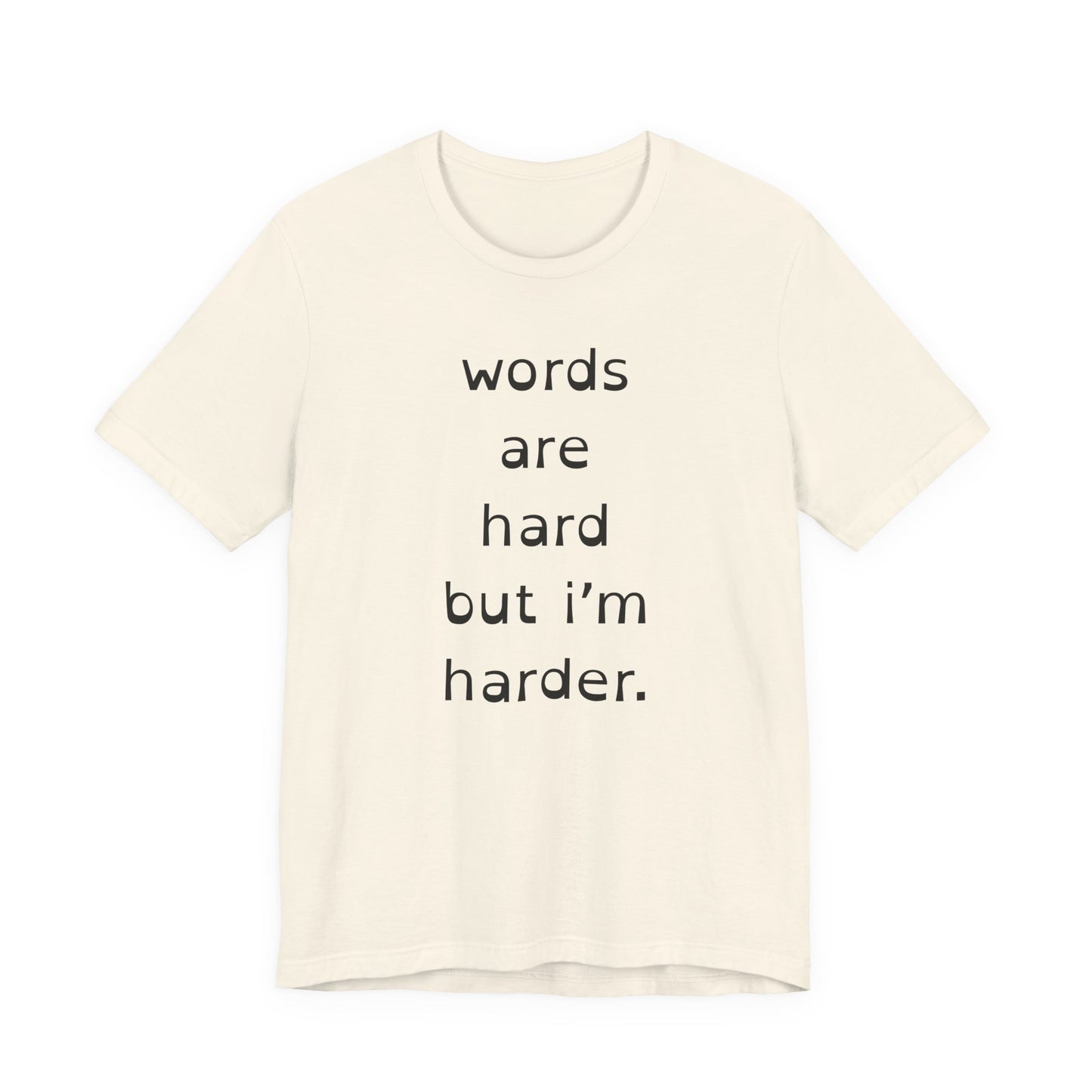 Words Are Hard But Im Harder