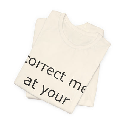 Correct Me At Your Own Risk