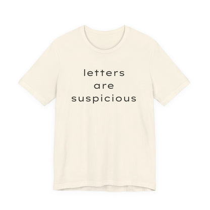 Letters Are Suspicious