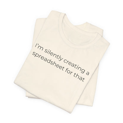 I'm Silently Creating A Spreadsheet For That