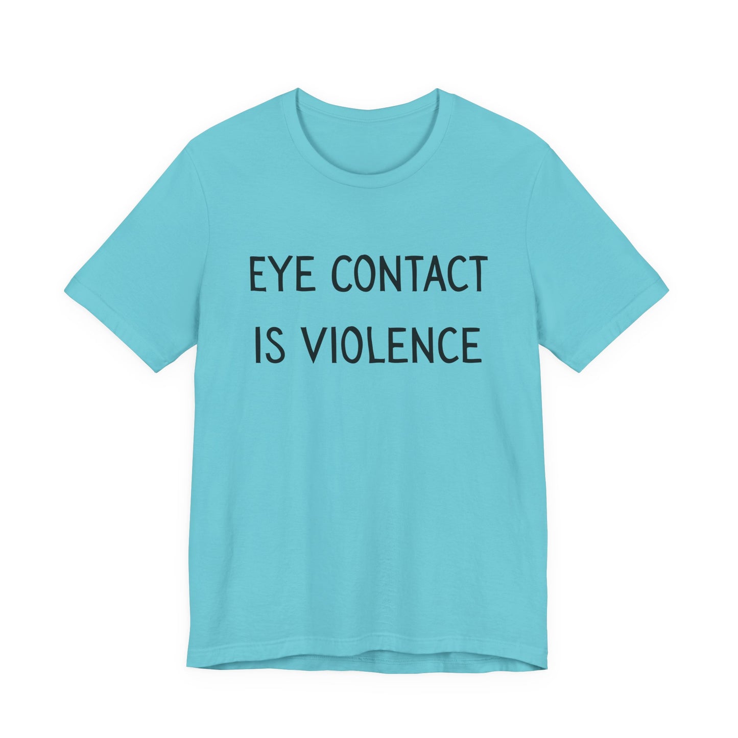 Eye Contact Is Violence