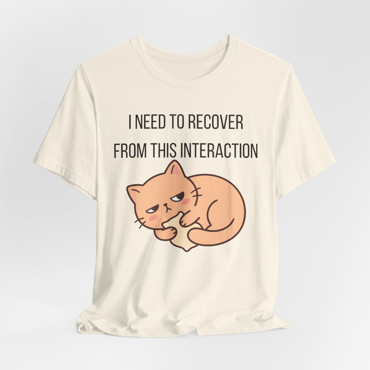 I Need To Recover From This Interaction Graphic Tee