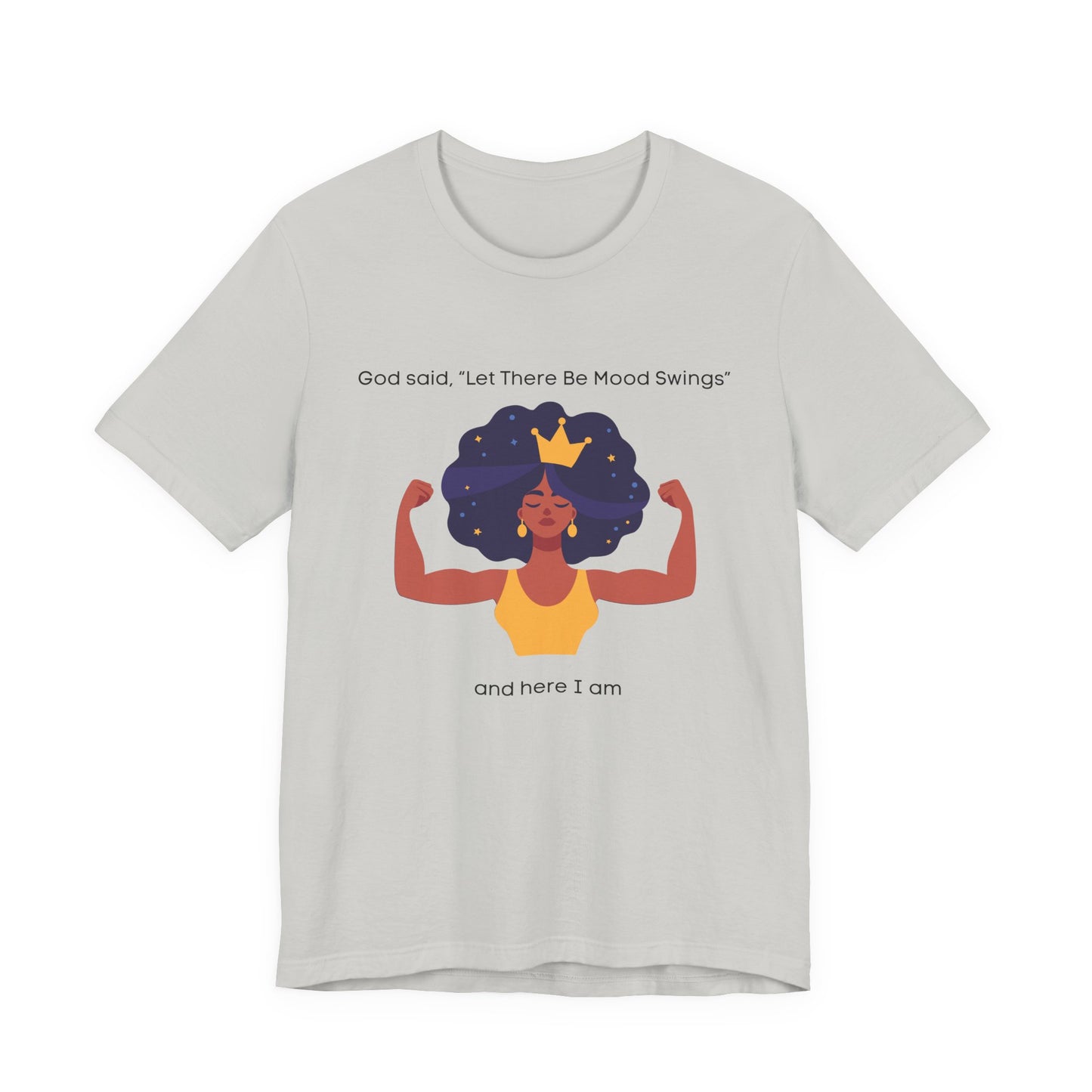 God Said Let There Be Mood Swings And Here I Am